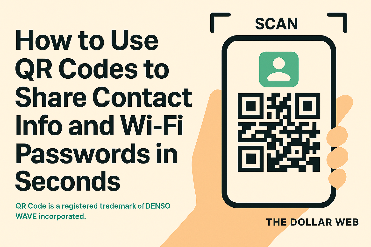 Phone scanning a QR code with headline: Share Contacts & Wi-Fi with QR Codes — The Dollar Web